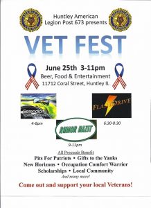 In support of area military veterans, Huntley American Legion Post 673, 11712 Coral St., will host Vet Fest from 3-11 p.m. June 25.
